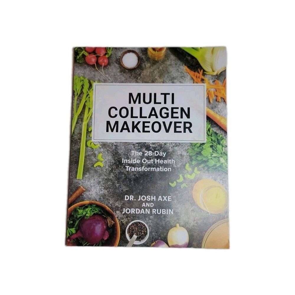 Multi Collagen Makeover Book 28 Day Health Transformation Dr. Josh Axe Recipes